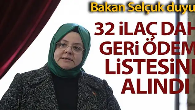 Bakan Selçuk: '32 ilacı daha geri ödeme listesine aldık'