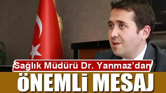 Yanmaz'dan önemli mesaj