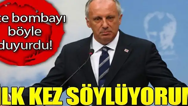 Muharrem İnce bombası: 'Varım' dedi