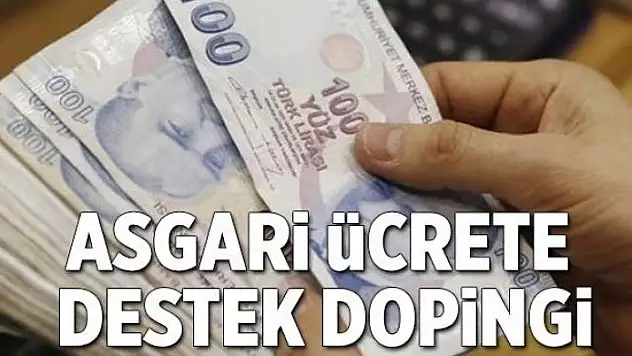 Asgari ücrete destek dopingi 
