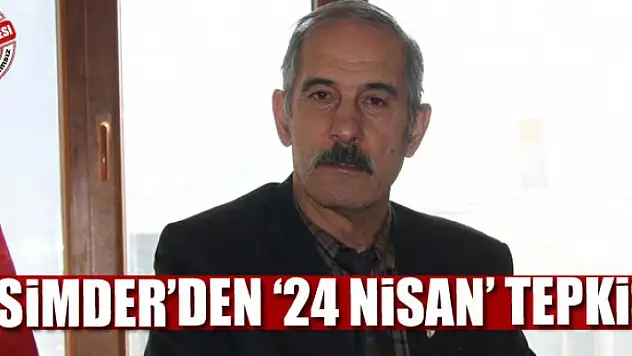 ASİMDER'den '24 Nisan' tepkisi