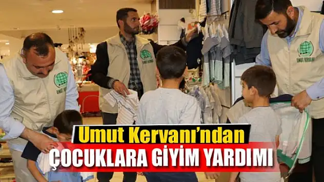 Umut Kervanı'ndan çocuklara giyim yardımı