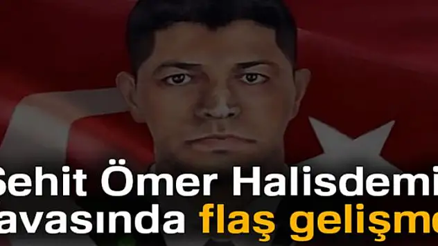 Şehit Ömer Halisdemir davasında flaş gelişme!