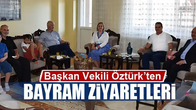 Öztürk'ten bayram ziyaretleri