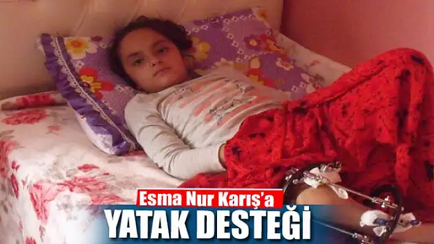Esma Nur Karış'a yatak desteği