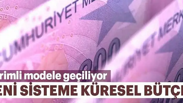 Yeni sisteme küresel bütçe