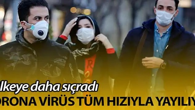 Korona virüsü dünya ülkelerine hızla yayılmaya devam ediyor