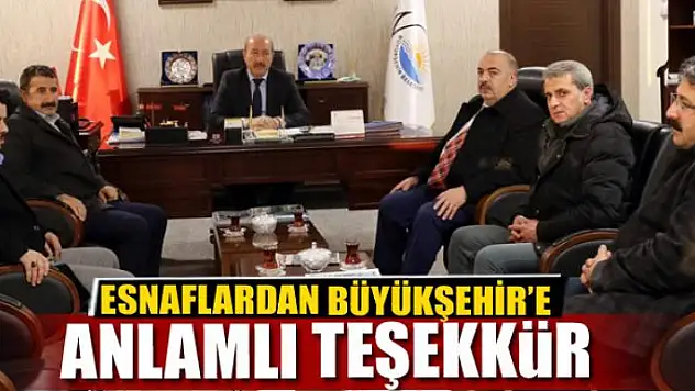 ESNAFLARDAN BÜYÜKŞEHİR'E TEŞEKKÜR
