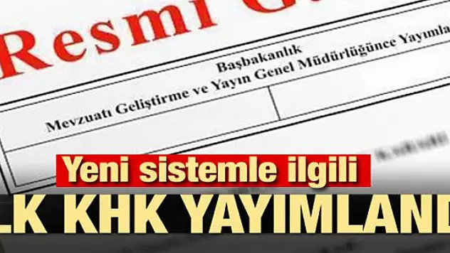 Yeni KHK yayımlandı! Yeni sistem devreye giriyor