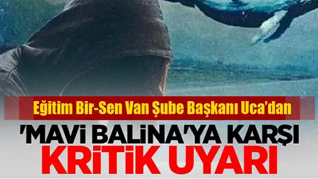 Başkan Uca'dan 'Mavi Balina' uyarısı