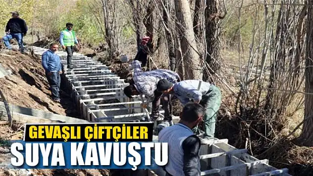 GEVAŞLI ÇİFTÇİLER SUYA KAVUŞTU