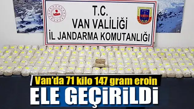 Van'da 71 kilo 147 gram eroin ele geçirildi