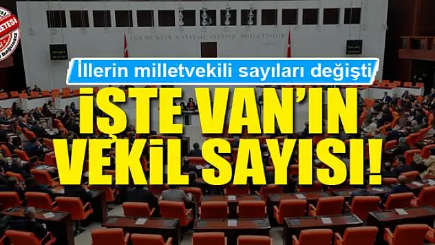 İllerin milletvekili sayıları değişti