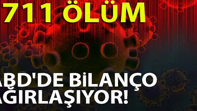 ABD'de korona virüs salgını nedeniyle ölü sayısı bin 711'e yükseldi