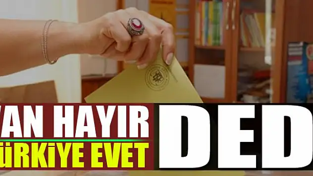TÜRKİYE  'EVET'DEDİ