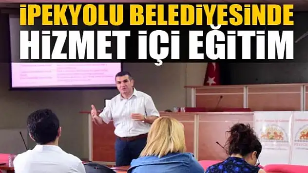 İpekyolu Belediyesinde hizmet içi eğitim