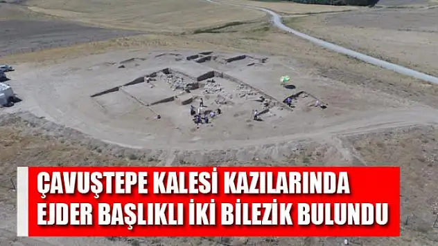 Çavuştepe Kalesi kazılarında ejder başlıklı iki bilezik bulundu