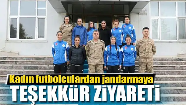 Hakkarigücüspor kadın futbol takımından jandarmaya teşekkür ziyareti