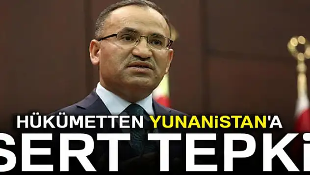 Bozdağ'dan Yunanistan'a sert tepki!