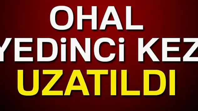 OHAL yedinci kez uzatıldı