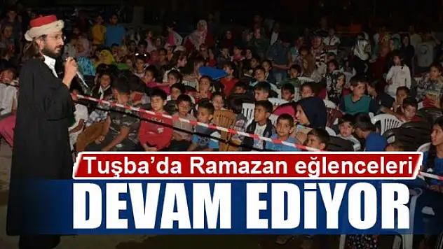 Tuşba'da Ramazan eğlenceleri devam ediyor