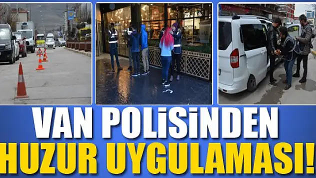 VAN POLİSİNDEN HUZUR UYGULAMASI!