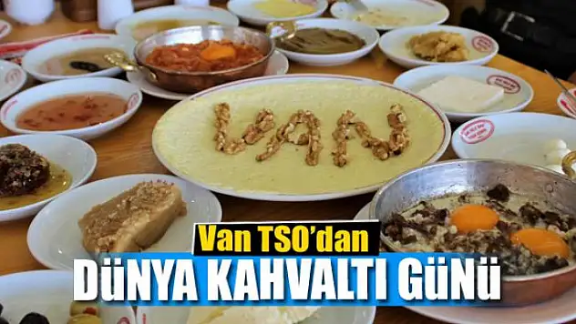 Van TSO'dan Dünya Kahvaltı Günü 