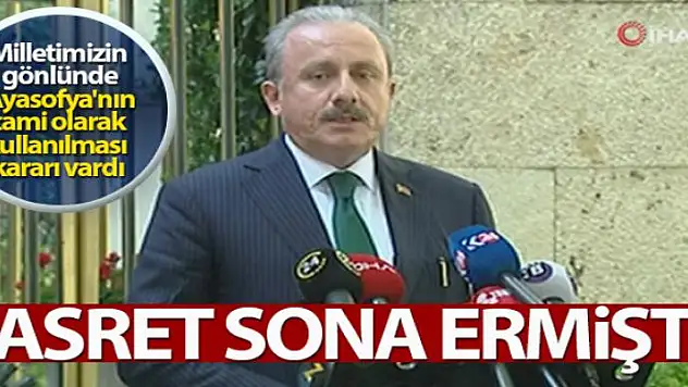 TBMM Başkanı Şentop: 'Ayasofya'nın ibadete açılması bir tarihi olay'