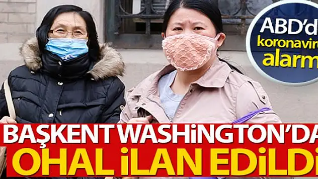 Washington'da corona virüs salgını nedeniyle OHAL ilan edildi