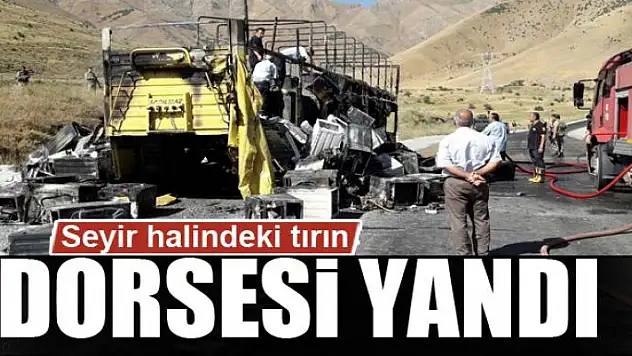 Seyir halindeki tırın dorsesi yandı 