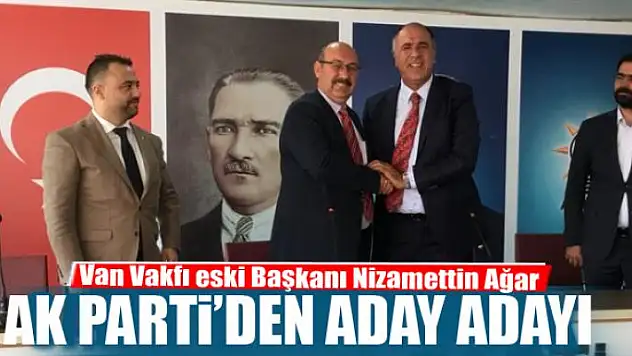 Nizamettin Ağar AK Parti'den aday adayı