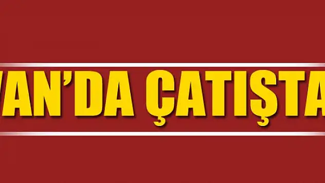 Van'da çatışma
