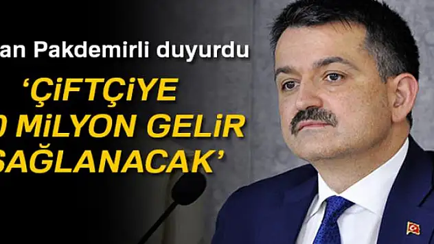 Bakan Pakdemirli: 'Çiftçiye 600 milyon gelir sağlanacak'