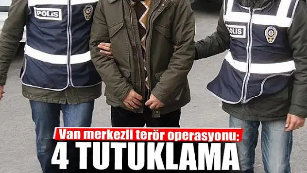 Van merkezli terör operasyonu: 4 tutuklama