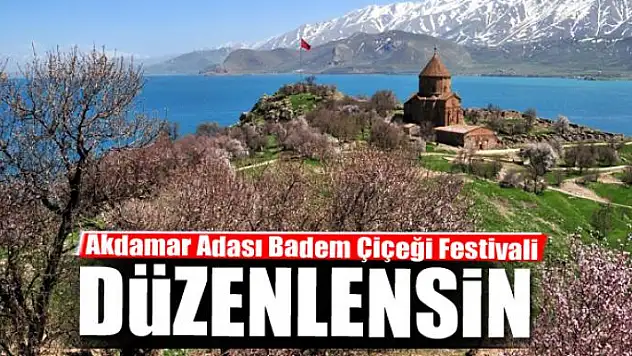 Akdamar Adası Badem Çiçeği Festivali düzenlensin