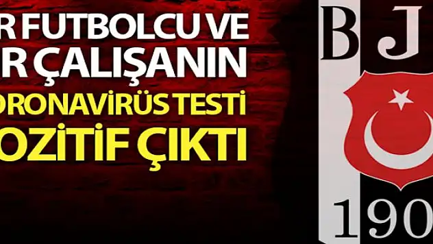 Beşiktaş'ta iki pozitif vaka
