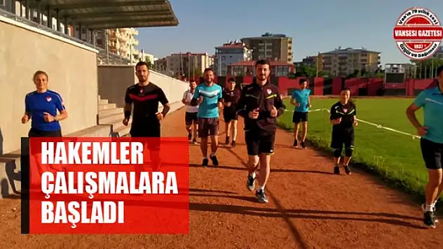 HAKEMLER ÇALIŞMALARA BAŞLADI 