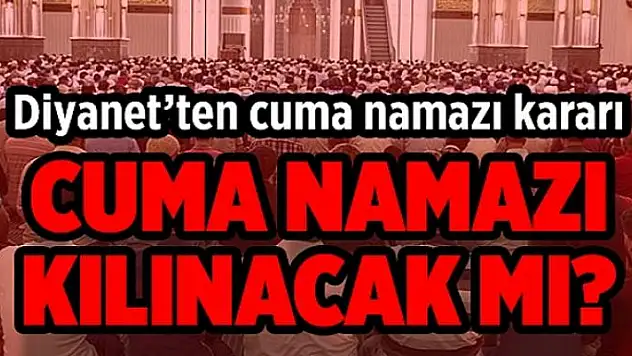Diyanet 'cuma namazı' kararını açıkladı    Kaynak: www.abcgazetesi.com