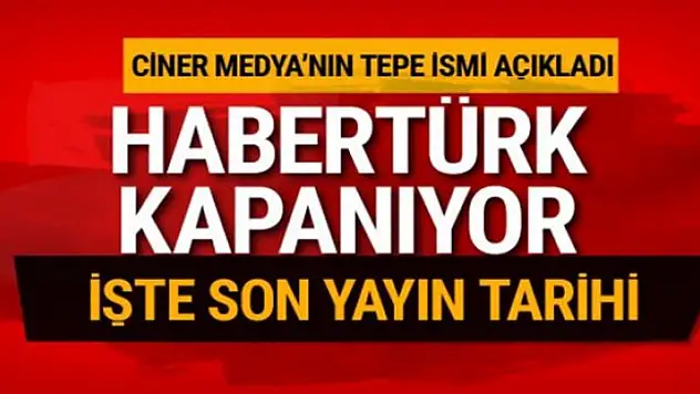 Habertürk Gazetesi kapatılıyor