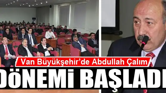Büyükşehir'de Abdullah Çalım dönemi…