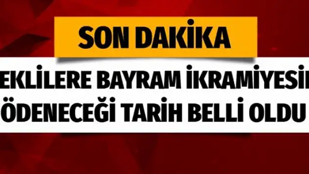 Emeklilere bayram ikramiyesinin verileceği tarih belli oldu