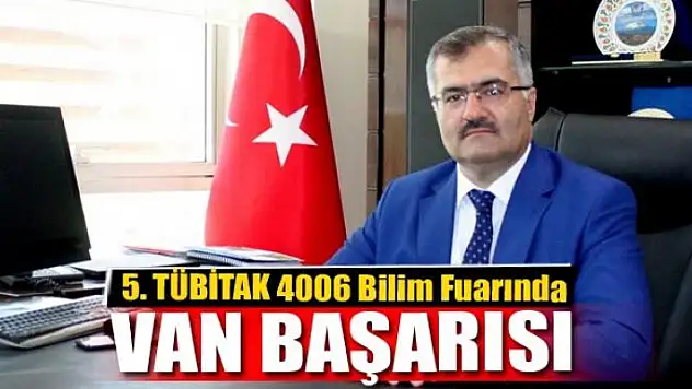 5. TÜBİTAK 4006 Bilim Fuarında Van başarısı