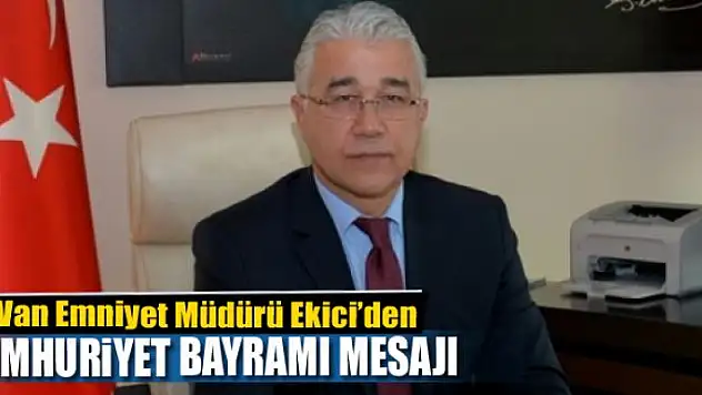 Müdür Ekici'den 29 Ekim Cumhuriyet Bayramı mesajı