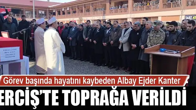 Görev başında hayatını kaybeden Albay Ejder Kanter, gözyaşları arasında toprağa verildi