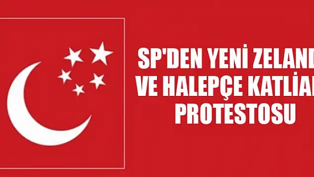 SP'den Yeni Zelanda ve Halepçe katliamı protestosu