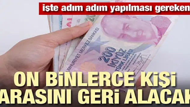 On binlerce kişi parasını geri alabilecek! İşte yapmanız gerekenler