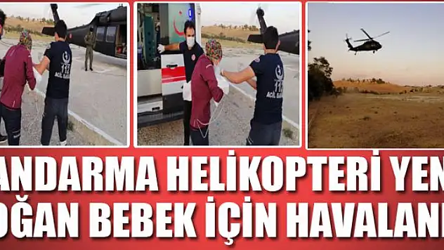 Jandarma helikopteri yeni doğan bebek için havalandı