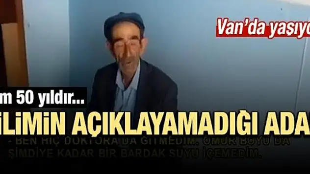 İnanılmaz iddia! 50 yıldır su içmiyor