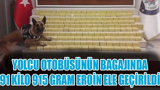 Yolcu otobüsünün bagajında 91 kilo 915 gram eroin ele geçirildi