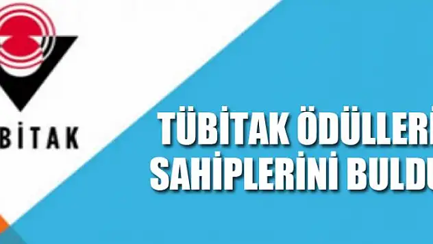 TÜBİTAK ÖDÜLLERİ SAHİPLERİNİ BULDU